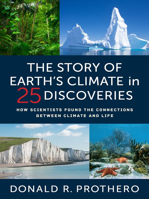 Title details for The Story of Earth's Climate in 25 Discoveries by Donald R. Prothero - Available